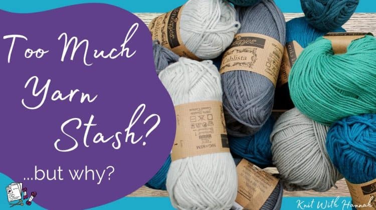 2 Big Reasons We Keep Too Much Yarn