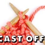 How to BIND OFF Knitting for Total Beginners