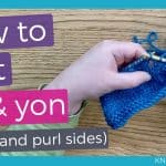 How To Knit A Yarn Over (yo) and Yarn Over Needle (yon)