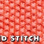 How to knit SEED STITCH the EASY WAY (flat and in the round!)