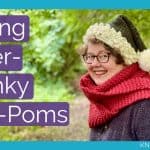 How To Make Super-Chunky Poms