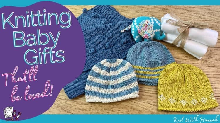 Knitted Baby Gifts That Parents Will Love - 4 Tips