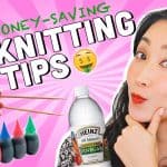 KNITTING TIPS to Save Money on Yarn 🤑(and knitting supplies!)
